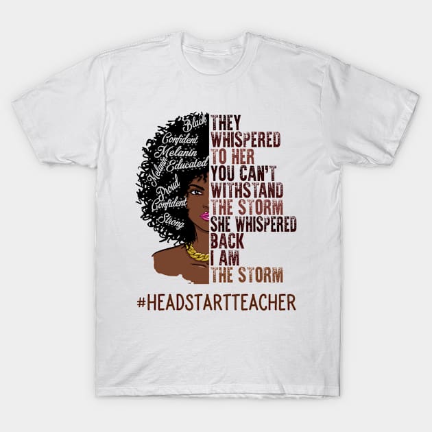 I Am The Storm Head Start Teacher African American Women T-Shirt by TeeaxArt